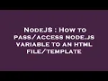 NodeJS How to node js variable to an html