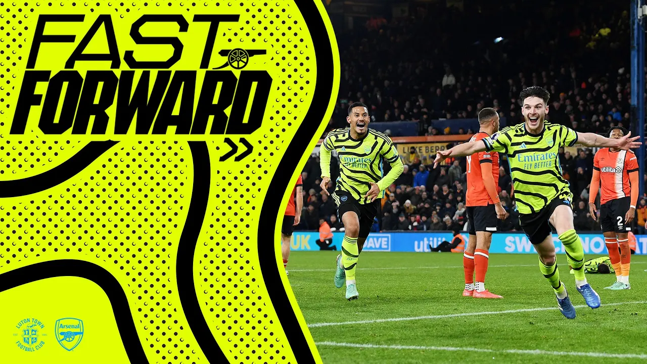 FAST FORWARD | Luton Town vs Arsenal (3-4) | Unseen ...