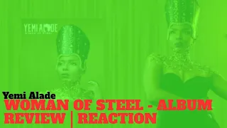 yemi alade woman of steel album reaction review