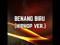 Download Lagu BENANG BIRU (HIPHOP VERSION)