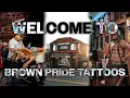 WELCOME TO BROWN PRIDE TATTOOS