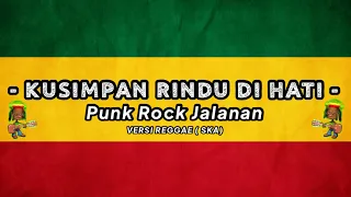 punk rock jalanan kusimpan rindu di hati cover reggae 86 viral
