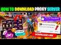 Proxy Server Kaise Download Karen Proxy Server Download How To Download Proxy Server Free Fire