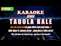 Download Lagu TABOLA BALE Karaoke Remix - Silet Open Up ft Jacson Zeran - Juan Reza \u0026 Diva Aurel #tabolabaleDJ