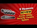 ANNKE 1080P Security Camera System 9 Reasons Why NOT to Buy