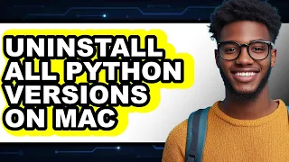 How to Uninstall All Python Versions on Mac full Guide