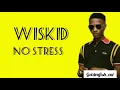 Wizkid - No Stress [Official Video Lyrics]