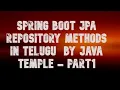 spring boot JpaRepository methods in telugu by java temple part 1 java temple