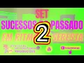 Set Sucessos do Passado em Ritmo de Seresta 2