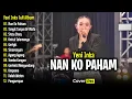 Download Lagu Yeni Inka - Nan Ko Paham, Tangis Tanpa Air Mata | Full Album Dangdut Koplo Terbaru 2025