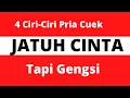 Download Lagu 4 Ciri-Ciri Pria Cuek Jatuh Cinta Tapi Gengsi