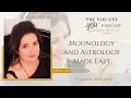 Moonology and Astrology Made Easy with Yasmin Boland The You-est YOU Podcast
