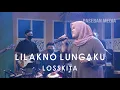 Download Lagu LILAKNO LUNGAKU - LOSSKITA