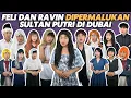 FELI DAN RAVIN DIPERMALUKAN SULTAN PUTRI DI DUBAI