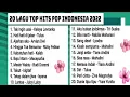 Lagu 20 Top Hits Pop Indonesia 2022