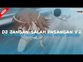 Download Lagu DJ JANGAN SALAH PASANGAN V2 - STYLE ENAFF (BOOTLEG)  VIRAL TIKTOK TERBARU
