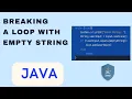 How to terminate a Loop with empty String