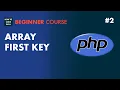 2 How to get the first key in a PHP array - PHP 7 tutorial