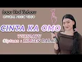 Download Lagu CINTA KA OMO • Official Music Video • Ciptaan : Kimsen Balai • Lagu Dj remix Ganjur Terbaru Viral