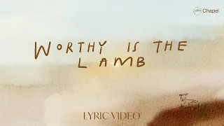 worthy is the lamb lyric video hillsong chapel