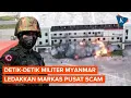 Lagu Detik-detik Militer Myanmar Ledakkan Markas Scam-Judol, 346 WNA Diciduk