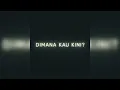 Lagu DIMANA KAU KINI? Keemqt \u0026 Damiyy