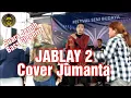 Download Lagu JABLAY 2 - COVER JUMANTA / LIVE RECORDING