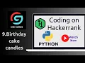 9 Birt ay cake candles Hackerrank Python