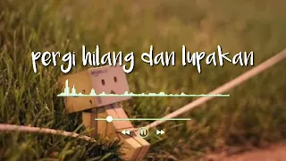 pergi hilang dan lupakan cover 