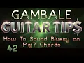 Download Lagu GAMBALE GUITAR TIP #42 How To Sound Bluesy On A Maj7 Chord! Gambale's Secret Revealed!