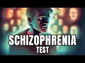 Do I have Schizophrenia Schizophrenia Test