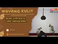 Download Lagu Wayangan Dalam Rangka Temu Kangen Para Kdanag Ki Anom Suroto Fans Club dan  Sedulur Bayu Aji
