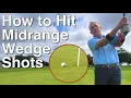 Stop Fearing Midrange Wedge Shots with This Simple Lesson
