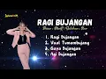 Download Lagu ALL VERSION OF RAGI BUJANGAN - LELES KORONOB
