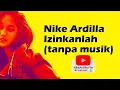 Download Lagu Nike Ardilla IZINKANLAH TANPA MUSIK
