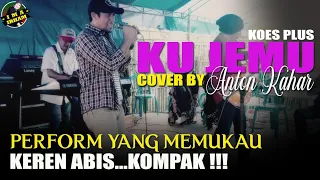 Download penampilan yang memukau ANTON KAHAR || Cover KU JEMU - KOES PLUS || Live Performance MP3