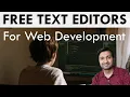 Best Free Text Editor for Web Development - Here is my Top 3 Text Editors for Coding