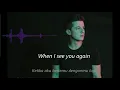Download Lagu See You Again - Charlie Puth (Lirik \u0026 Terjemah Bahasa Indonesia)