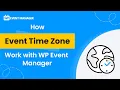How Event Time Zone Work with WP Event Manager Date Time Format Settings