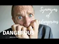 Synonyms of Dangerous