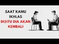 Lagu Lepaskan! Kenapa Saat Kamu Benar-Benar Ikhlas Dia Bakal Kembali.