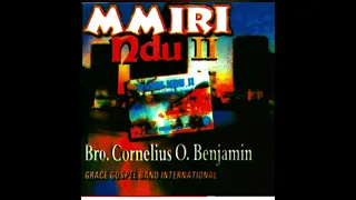 mmiri ndu vol 1 by bro cornelius o benjamin igbo gospel music