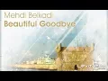 Download Lagu Mehdi Belkadi - Beautiful Goodbye (Original Mix) [OUT NOW]