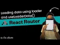 React Router loader property and useLoaderData hook for loading data