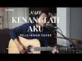 Download Lagu KENANGLAH AKU - NAFF  FELIX IRWAN COVER 