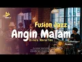 Lagu Angin Malam - Broery Marantika (Fusion Version)