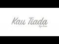 Download Lagu Ezra Kairo - Kau Tiada (Official Music Video)