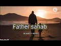 Download Lagu Father saab song slowed reverb | slowed and reverb lyrics #trending #song #fathersaab