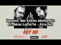 Daniel, Me Estás Matando Ft. Mon Laferte - Hoy No (Letra/Lyrics)