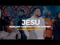 Download Lagu Jesu - Fearless Community X Tim Godfrey ft Rejoice \u0026 Tymoclassic